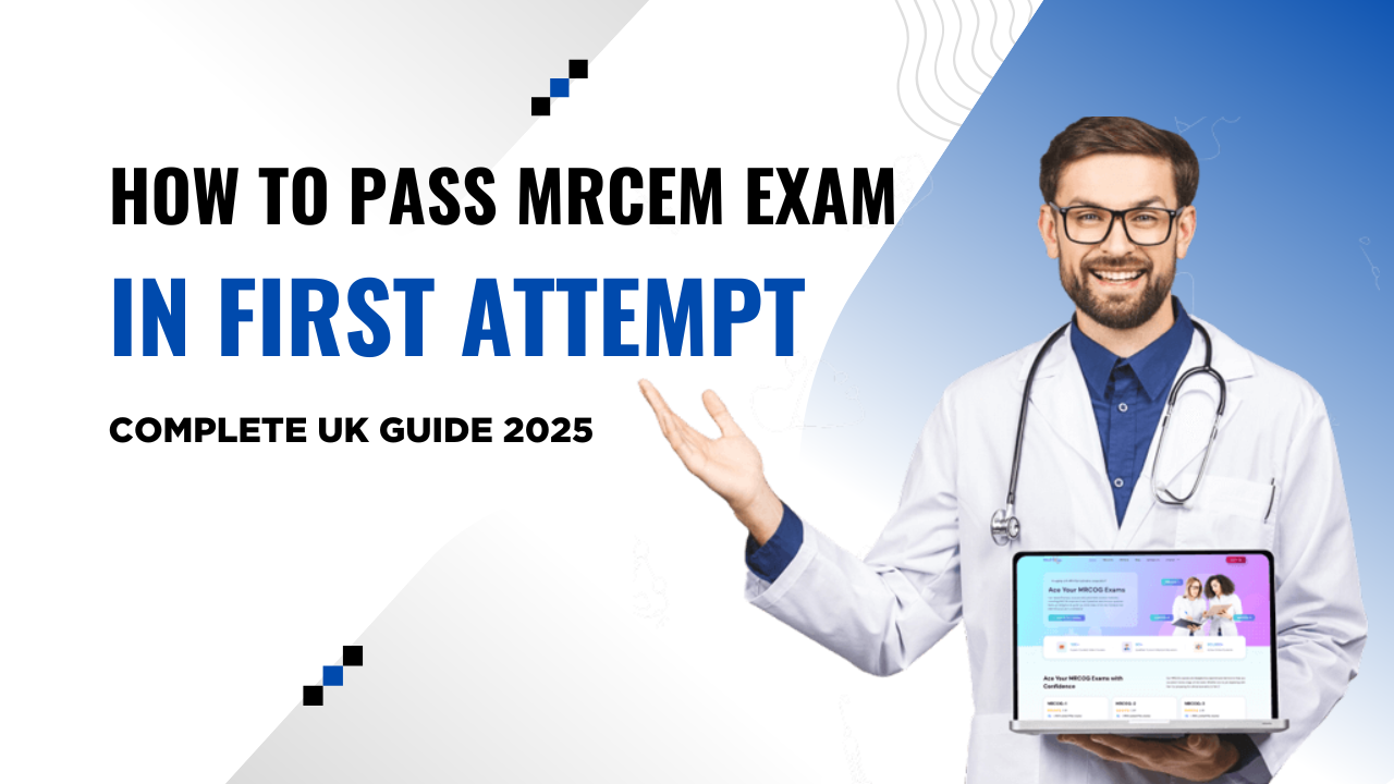 How to Pass MRCEM Exam in First Attempt